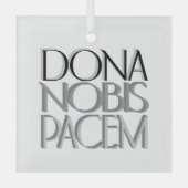 Dona Nobis Pacem, Latin Give us Peace Ornament Aus Glas (Vorderseite)