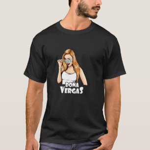 Doña Vergas Dichos Mexicanos Para Mujeres T-Shirt