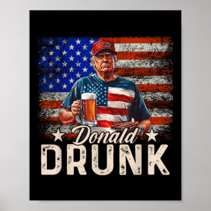 Donald Betrunken Trump trinken Bier 4. Juli Amerik Poster