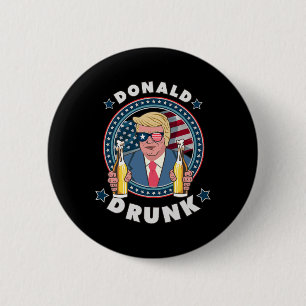 Donald Betrunkener Trump 4. Juli Lustiger Trinkprä Button