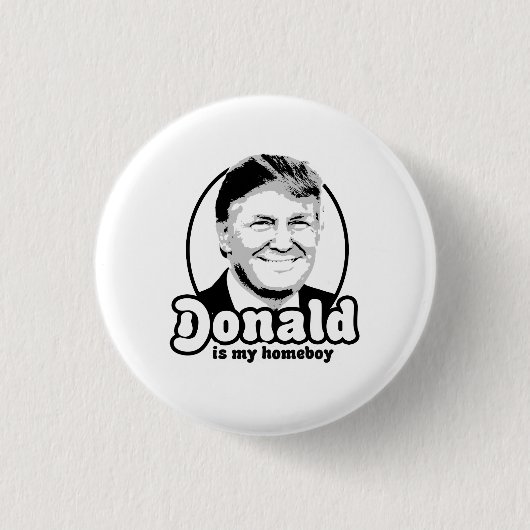 Donald ist mein Homeboy 2016 Button (Vorderseite)