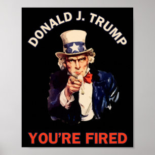 Donald J. Trump Sie sind gefeuert Präsidentschafts Poster