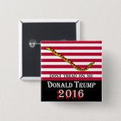 Donald Trump 2016 - Treten Sie nicht auf mir Button (Vorne & Hinten)