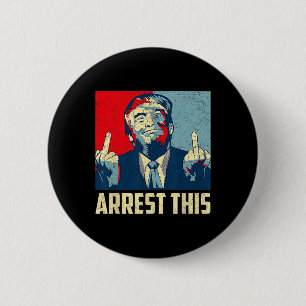 Donald Trump 2024 Anhänger Verhaften Sie diese Vin Button