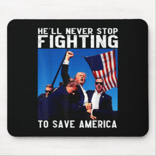 Donald Trump 2024 Hell hört nie auf, zu kämpfen Mousepad