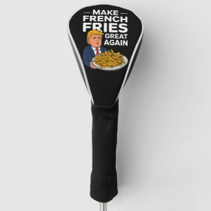 Donald Trump 2024 Mach die Pommes Frites wieder gr Golf Headcover
