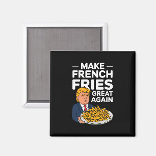 Donald Trump 2024 Mach die Pommes Frites wieder gr Magnet