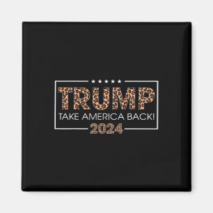 Donald Trump 2024 nimmt Amerika zurück Leopard Pri Magnet