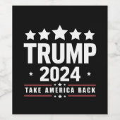 Donald Trump 2024 nimmt die Wahlen in Amerika zurü Weinetikett (Einzelnes Label)