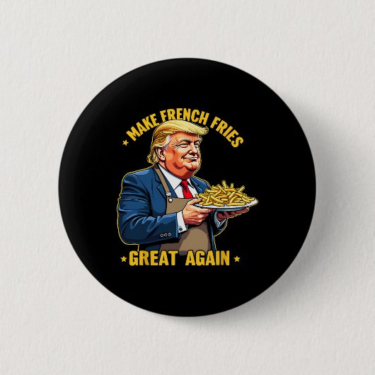 Donald Trump 2024 Pommes Frites - Mach Pommes Frit Button (Vorderseite)