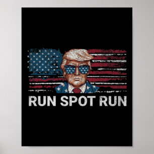 Donald Trump 2024 Run Spot Run Funny Republican Pa Poster