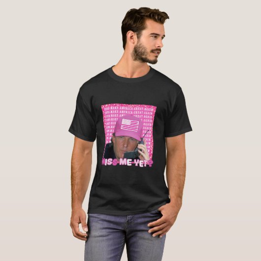 Donald Trump 2024 Shirt Miss Me yet Long (Vorne ganz)