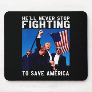 Donald Trump 2024 wird nie aufhören zu kämpfen, um Mousepad