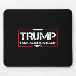 Donald Trump 2025 Take America Ck Wahl - Die R Mousepad