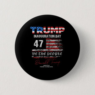 Donald Trump 47. Präsident 2025 Amtseinführung USA Button