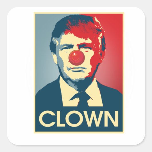 Donald Trump CLOWN — Anti-Trump 2016 - Quadratischer Aufkleber (Vorderseite)