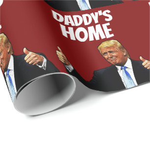 DONALD TRUMP DADDY'S ZUHAUSE 2024 FUNNY GESCHENKPAPIER