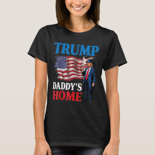 Donald Trump Daddys Zuhause American Flag Patrioti T-Shirt