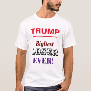 Donald Trump der größte Verlierer T-Shirt