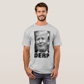 Donald Trump "DERP" (Schwarz & Weiß) T-Shirt (Vorne ganz)