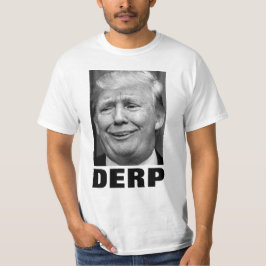 Donald Trump "DERP" (Schwarz & Weiß) T-Shirt