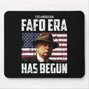 Donald Trump Die amerikanische Fafo-Ära Herum und Mousepad