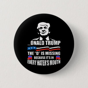 Donald Trump Die D ist Vermisst Trump-Unterstützer Button