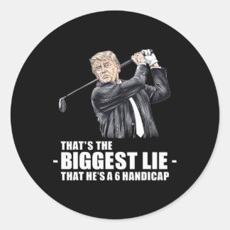 Donald Trump die größte Lüge - dass er eine 6 Hand Runder Aufkleber