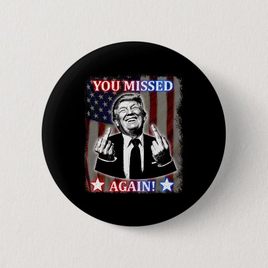 Donald Trump - Du hast wieder verpasst! Button (Vorderseite)