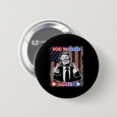 Donald Trump - Du hast wieder verpasst! Button (Vorne & Hinten)