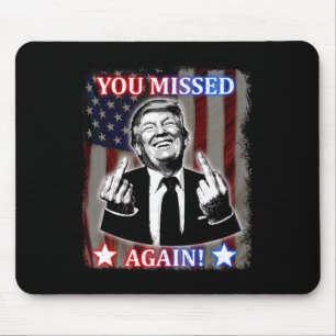 Donald Trump - Du hast wieder verpasst! Mousepad