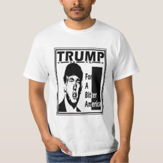 Donald Trump: Ein bitteres Amerika T-Shirt