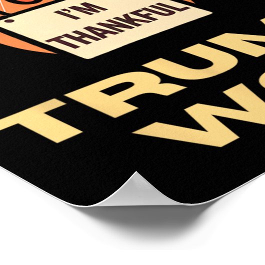 Donald Trump Erntedank Shirt Ich bin dankbar Donal Poster (Ecke)