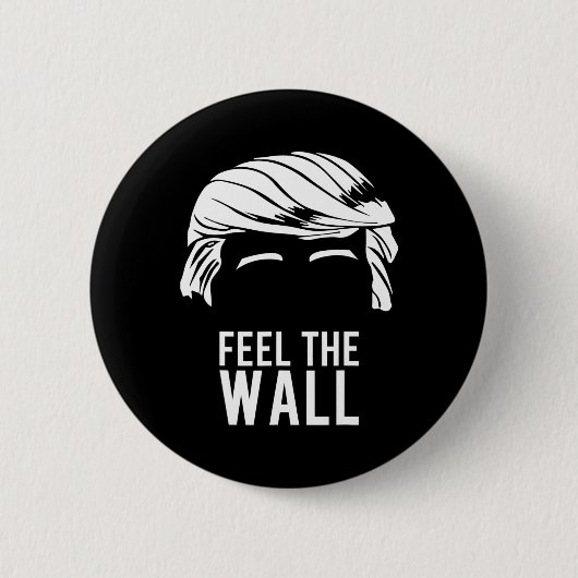 Donald Trump Fühl die Wand  Button (Vorderseite)