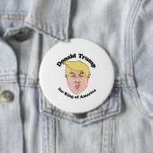 Donald Trump für König von Amerika - Trumpf Toon Button (Beispiel)