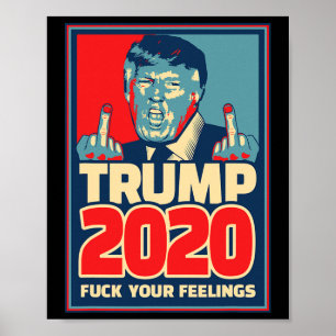 Donald Trump für Präsident 2020 Deine Gefühle Gi Poster