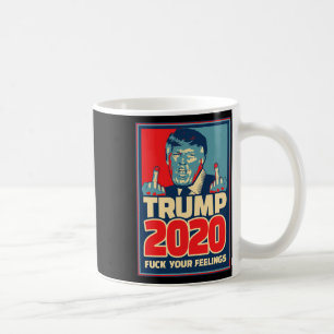 Donald Trump für Präsident 2020 F Deine Gefühle Gi Kaffeetasse