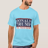 Donald Trump für Präsidentschaftskampagne 2016 T-Shirt (Vorderseite)