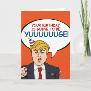Donald Trump Geburtstag - Es wird Yuuge! Karte