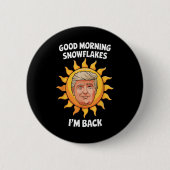 Donald Trump Gute Morgenschneeflocken Im Back 45 4 Button (Vorderseite)