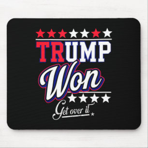 Donald Trump hat gewonnen, akzeptiere es 2024 Trum Mousepad