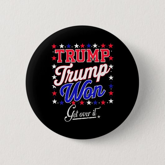 Donald Trump hat gewonnen, finde dich damit ab 202 Button (Vorderseite)