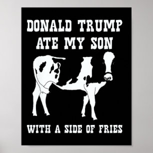Donald Trump hat meinen Sohn gefressen - Politisch Poster