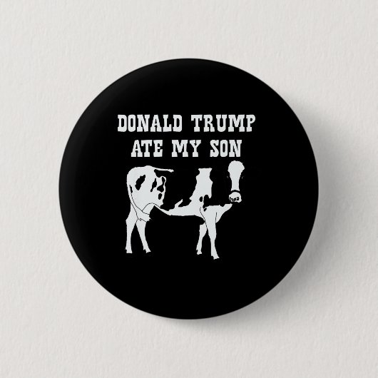 Donald Trump hat meinen Sohn gegessen Button (Vorderseite)
