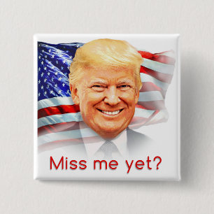 Donald Trump hat mich schon verpasst? Button