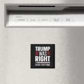 Donald Trump hatte in allem Recht Magnet (In Situ (Geschirrspüler))