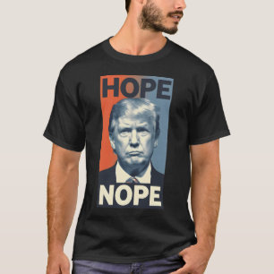 Donald Trump - Hope Nope - Präsident T-Shirt