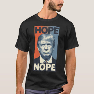 Donald Trump - Hope Nope - Präsident T-Shirt