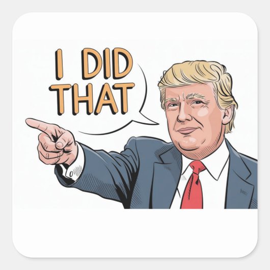 Donald Trump "I did that" Quadratischer Aufkleber (Vorderseite)