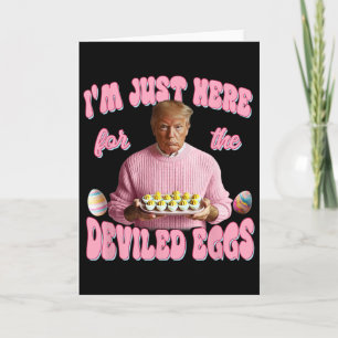 Donald Trump Ich bin nur wegen den Eiern hier Fu Karte